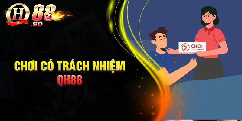 Chơi có trách nhiệm QH88 - Những điều cần biết 1 Cam kết về độ tuổi thành viên đăng ký