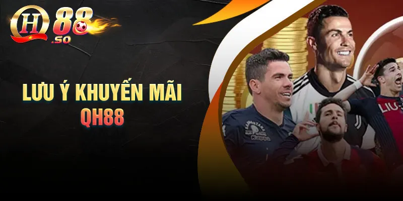 Khuyến mãi QH88 – Tổng hợp các chương trình ưu đãi mới nhất 3 Lý do bị thành viên bị từ chối khuyến mãi