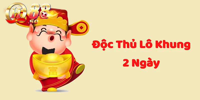 Làm chủ chiến lược xổ số độc thủ lô khung 2 ngày 2 Thông tin về lô khung 2 ngày