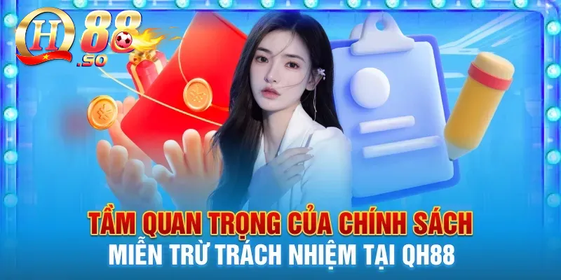 Miễn trừ trách nhiệm QH88 – Khám Phá Chính Sách Đầy Đủ Tại Nhà Cái 1 Mục đích của điều khoản miễn trừ