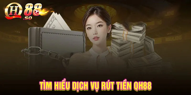 Rút tiền QH88 – Các bước rút tiền hiệu quả và an toàn nhất 1 Tích lũy các khoản lợi nhuận về tài khoản