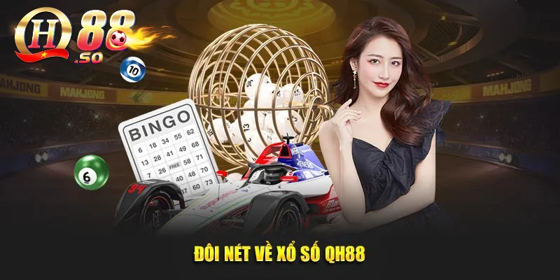 Khám phá sảnh Xổ Số QH88 – Trải nghiệm cá cược đỉnh cao 1 Thông tin về sảnh cược xổ số tại QH88